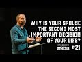 Genesis #21 - Why is Your Spouse the Second Most Important Decision of Your Life?