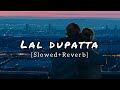 Lal dupatta (slowed+Reverb) | mujhse shaadi karogi | Quiet Beatz