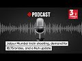 Jaipur Mumbai train shooting, demand for IELTS brides, and a Nuh update | 3 Things Podcast