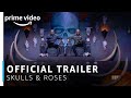 Skulls & Roses Official Trailer | Raghu Ram, Rajiv Lakshman | Amazon Original 2019