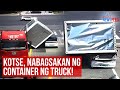 Kotse, nabagsakan ng container ng truck! | GMA Integrated Newsfeed