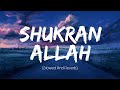 Shukran Allah - (Slowed And Reverb) Sonu Nigam, Shreya Ghoshal, l Kurbaan l SaifAli Khan l Kareena K