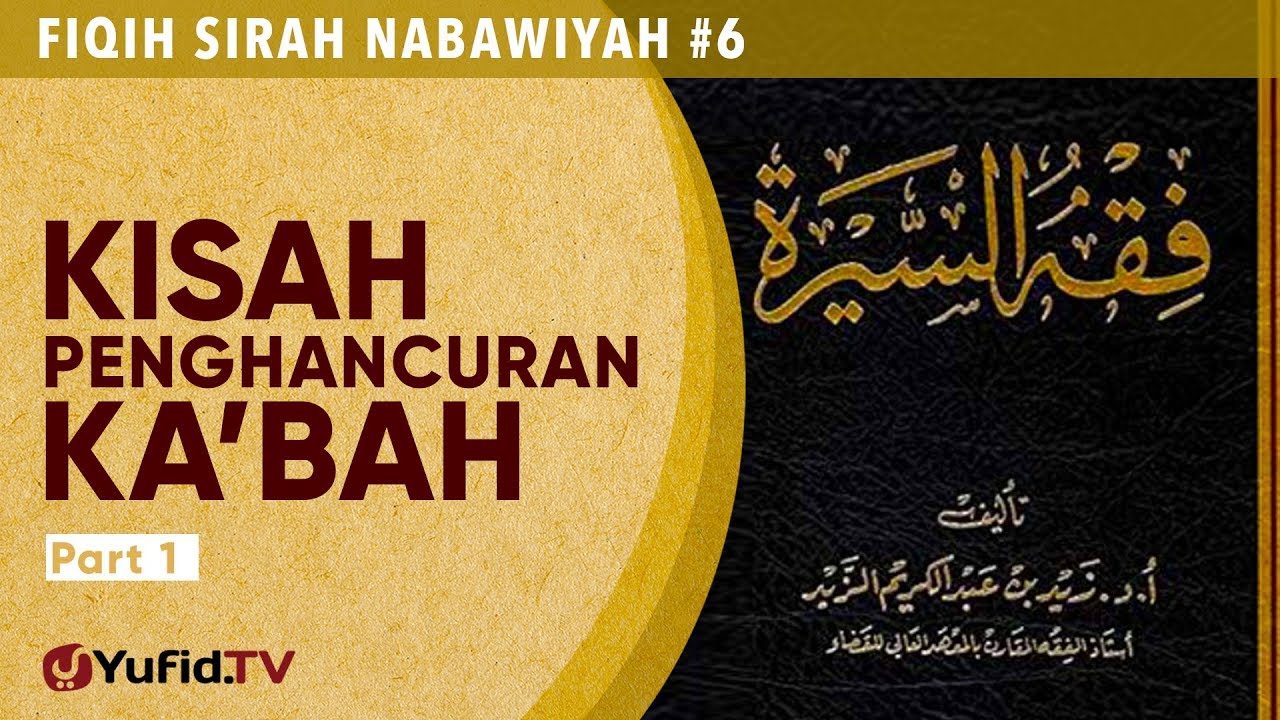 Fiqih Sirah Nabawiyah #6: Kisah Penghancuran Ka'bah Bagian 1 - Ustadz Johan Saputra Halim, M.H.I. Fiqih Sirah Nabawiyah #6: Kisah Penghancuran Ka'bah Bagian 1 - Ustadz Johan Saputra Halim, M.H.I.