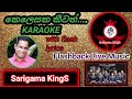 කෙලෙසක කීවත් Without Voice / Kelesaka keewath Karaoke With Flashback