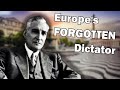 Europe's Forgotten Dictator
