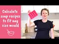 Calculate Soap Recipes to Fit Any Size Mould (regular and odd shaped moulds)