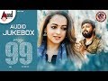 99 | Kannada Audio Jukebox | Ganesh | Bhavana | Arjun Janya | Preetham Gubbi | Kaviraj | Ramu Films