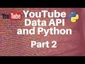 YouTube Data API and Python -- Part 2