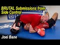 BRUTAL Submissions from Side Control by Joel Bane