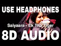 Saiyaara (8D Audio) || Ek Tha Tiger || Mohit Chauhan & Taraannum Mallik || Salman Khan, Katrina Kaif