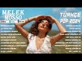 Melek Mosso 2024 - En İyi 10 Şarkı - TÜRKÇE POP 2024