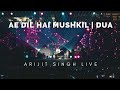 Ae Dil Hai Mushkil | Dua | Arijit Singh Live Mumbai Concert 2022