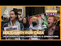 US students are protesting against: Israel's military operations in the Gaza strip | Inside Story