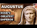 Augustus: Rome’s Greatest Emperor