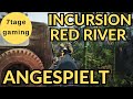 Incursion Red River  🏹 1: Angespielt. Wir schauen mal rein und sind Begeistert