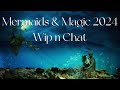 Wip n Chat  || I Felt Those!  #mermaidsandmagic2024
