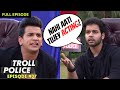Prince Narula का पाला पड़ा एक अड़ियल Troll से! | Troll Police | Episode 7