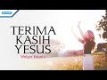 Terima kasih Yesus - Welyar Kauntu (with lyric)