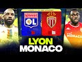 🔴 LYON - MONACO | Les Gones veulent l'Europe ! 🔥 Gros Choc ! ( ol vs asm ) | LIGUE 1 - LIVE/DIRECT