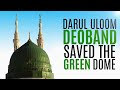 Darul Uloom Deoband saved the green dome
