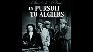 Sherlock Holmes In Pursuit to Algiers (1945) Stars: Basil Rathbone, Nigel Bruce