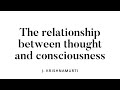 The relationship between thought and consciousness
