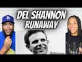 FIRST TIME HEARING Del Shannon - Runaway REACTION