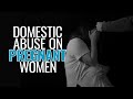 Domestic Abuse on Pregnant Women