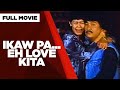 IKAW PA...EH LOVE KITA: Lito Lapid and Maricel Soriano | Full Movie