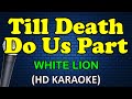 TILL DEATH DO US PART - White Lion (HD Karaoke)