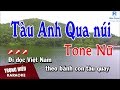 Karaoke Tàu Anh Qua Núi Tone Nữ Nhạc Sống | Trọng Hiếu