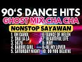 90's Dance Hits Cha Cha Remix Ghost Mix Nonstop
