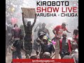 KIROBOTO - SHOW LIVE ARUSHA CHUGA | Chankysupply.com