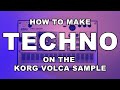 How to Make TECHNO on the Korg Volca Sample | Full Tutorial