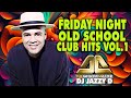 Friday Night Old School Club Hits with Dj Jazzy D Vol 1