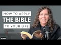 How To Apply The Bible To Your Life In 4 Simple Steps