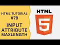 HTML Tutorial #79 - Input Attribute maxlength in Input Field