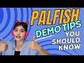 PALFISH DEMO TIPS AND STEPS | Helpful tips for you