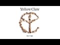 Yellow Claw - Feel It Ft. Naaz