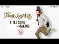 Meesaya Murukku | Title Video Song + Making | Hiphop Tamizha, Aathmika, Vivek