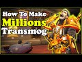 How To Make Millions with Transmog - Full Guide In WoW Gold Making / Farming