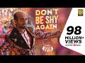 Don’t Be Shy Again - Bala|Ayushmann| Badshah|Yami|Bhumi|Shalmali|Rouge| Sachin - Jigar|Dr.Zeus