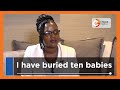 A mother speaks on the pain of burying 10 babies