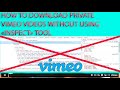 100% GUIDE How to Download Protected PRIVATE VIMEO Videos (WORKING AUG 2023) NO Using INSPECT Tool