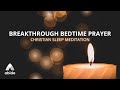 Undeniable Breakthrough Prayers - Christian Sleep Meditations by Tyler
