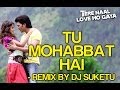 Tu Mohabbat Hai Remix - Video Song | Tere Naal Love Ho Gaya | Riteish & Genelia | Atif Aslam