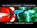 ★ Vacuum Cleaner + Hairdryer + Rain + Thunder sound (dark screen) ★ Sleep aid ★ Relaxing sounds ★