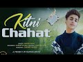 KITNI CHAHAT CHUPAYE | Rapkid Arfat | OFFICIAL VIDEO | COVER SONG