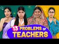 13 Problems Of School Teachers | Students vs Teachers | Anaysa