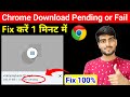 How to Fix Download Fail or Pending Problem in Chrome| Chrome Download Problem Fix 100% 🔥✅️